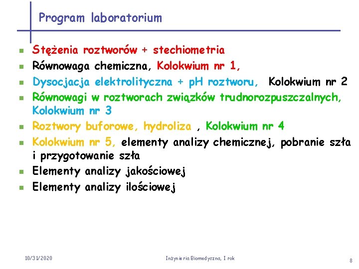 Program laboratorium n n n n Stężenia roztworów + stechiometria Równowaga chemiczna, Kolokwium nr