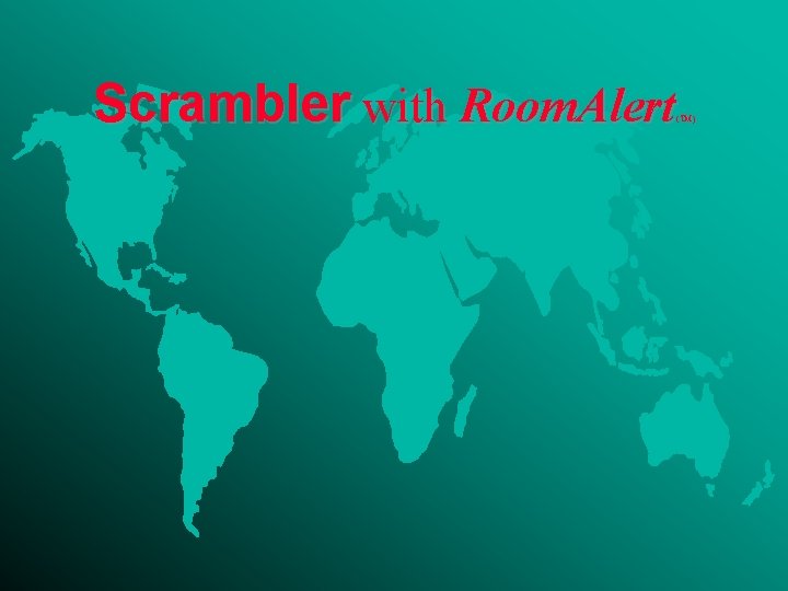 Scrambler with Room. Alert (TM) 