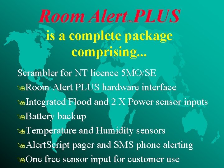 Room Alert PLUS (TM) is a complete package comprising. . . Scrambler for NT