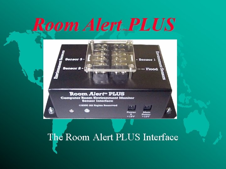 Room Alert PLUS (TM) The Room Alert PLUS Interface 