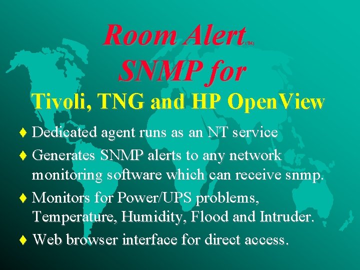 Room Alert SNMP for (TM) Tivoli, TNG and HP Open. View Dedicated agent runs
