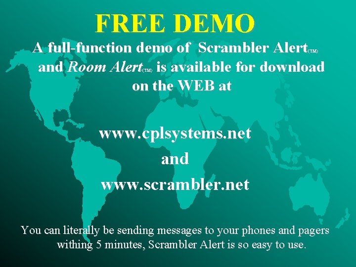 FREE DEMO A full-function demo of Scrambler Alert and Room Alert is available for