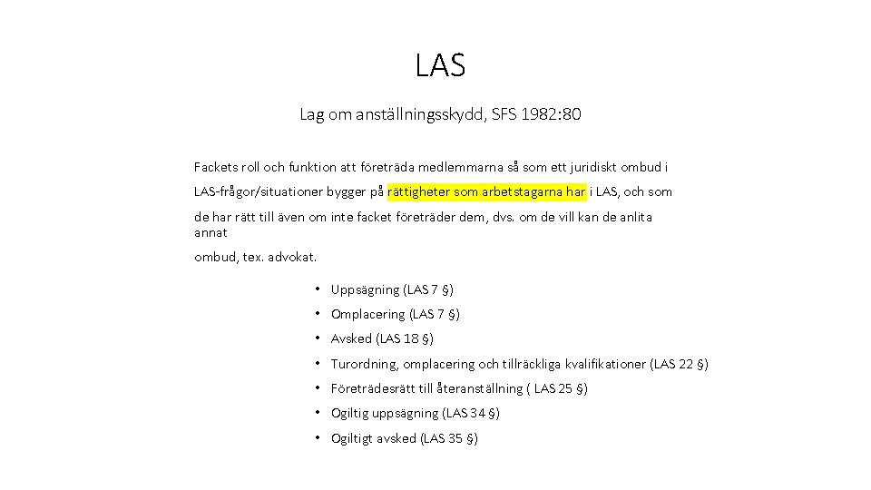 LAS Lag om anställningsskydd, SFS 1982: 80 Fackets roll och funktion att företräda medlemmarna