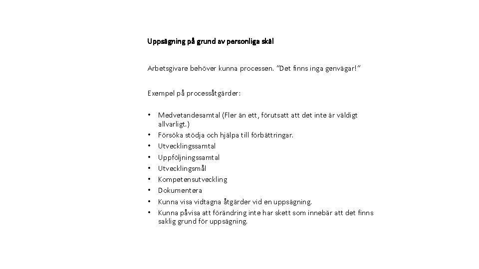 Uppsägning på grund av personliga skäl Arbetsgivare behöver kunna processen. ”Det finns inga genvägar!”