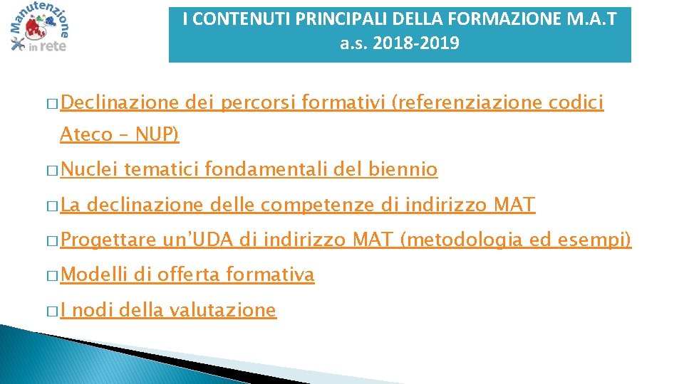 I CONTENUTI PRINCIPALI DELLA FORMAZIONE M. A. T a. s. 2018 -2019 � Declinazione