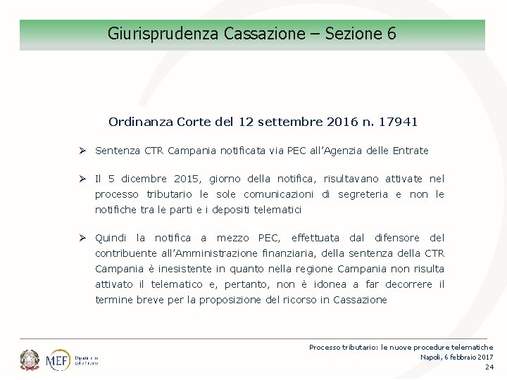 Giurisprudenza Cassazione – Sezione 6 Ordinanza Corte del 12 settembre 2016 n. 17941 Ø