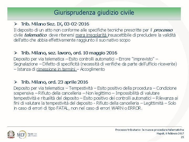 Giurisprudenza giudizio civile Ø Trib. Milano Sez. IX, 03 -02 -2016 Il deposito di