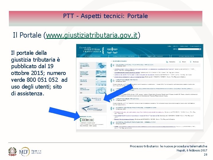 PTT - Aspetti tecnici: Portale Il Portale (www. giustiziatributaria. gov. it) Il portale della