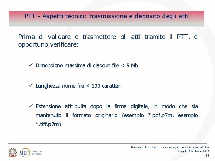 PTT - Aspetti tecnici: trasmissione e deposito degli atti Prima di validare e trasmettere