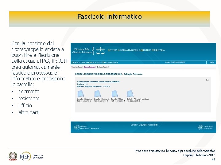 Percorsi Fascicolo informatico Con la ricezione del ricorso/appello andata a buon fine e l’iscrizione