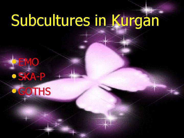 Subcultures in Kurgan • EMO • SKA-P • GOTHS 