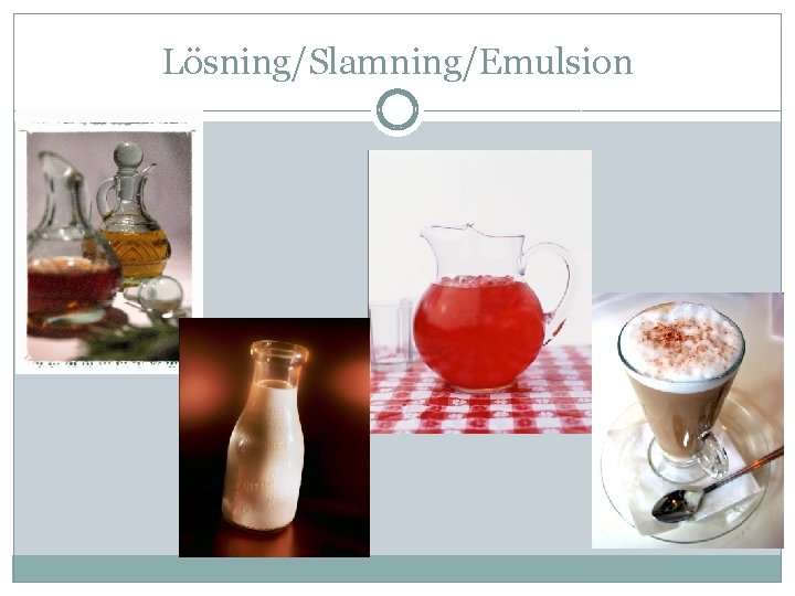 Lösning/Slamning/Emulsion 