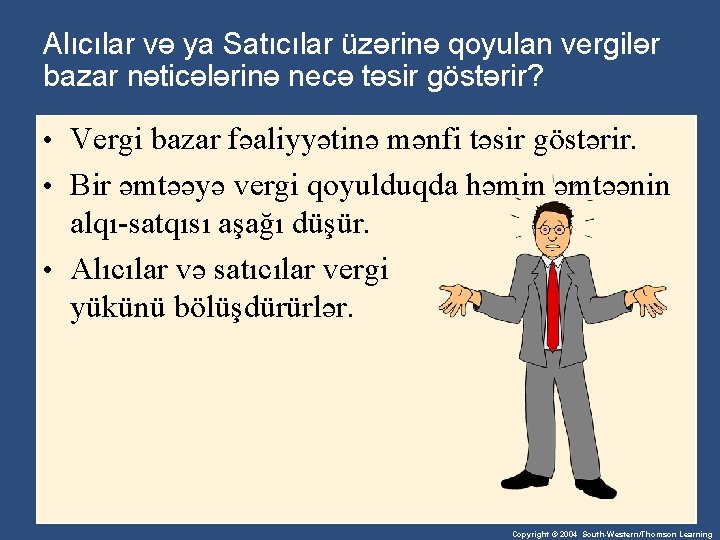 Alıcılar və ya Satıcılar üzərinə qoyulan vergilər bazar nəticələrinə necə təsir göstərir? • Vergi