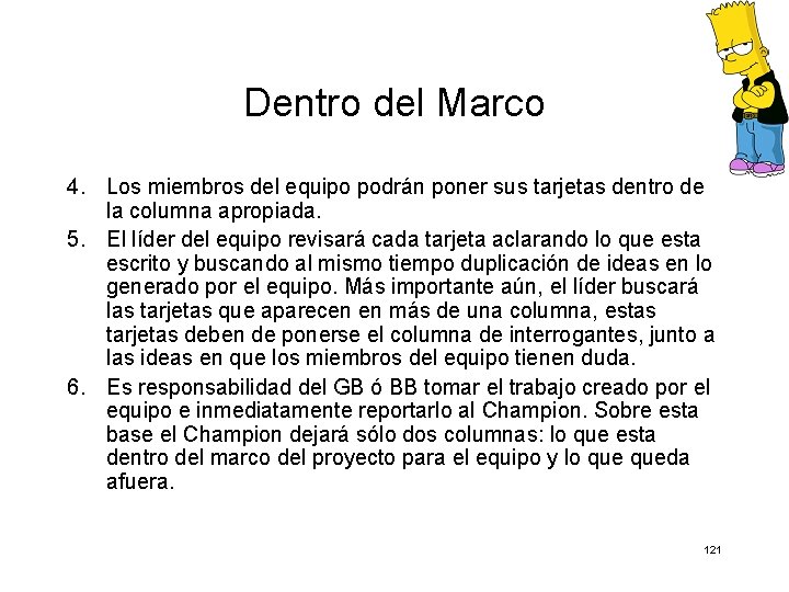 Dentro del Marco 4. Los miembros del equipo podrán poner sus tarjetas dentro de