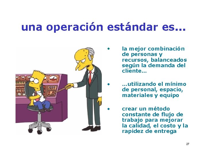 una operación estándar es. . . · la mejor combinación de personas y recursos,