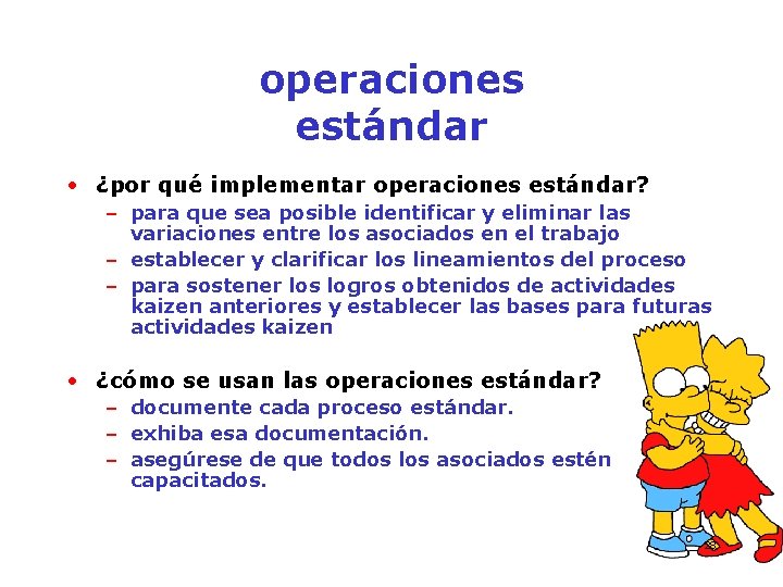operaciones estándar • ¿por qué implementar operaciones estándar? – para que sea posible identificar
