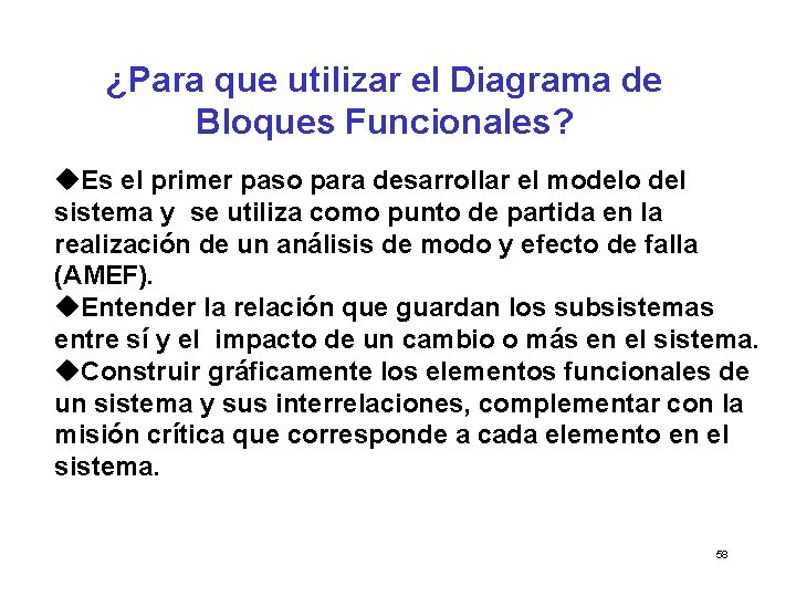 ¿Para que utilizar el Diagrama de Bloques Funcionales? u. Es el primer paso para