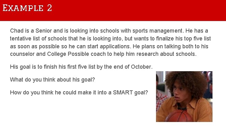 Example 2 Chad is a Senior and is looking into schools with sports management.