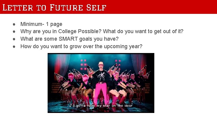 Letter to Future Self ● ● Minimum- 1 page Why are you in College