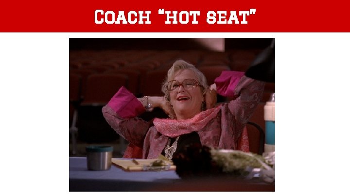 Coach “hot seat” 