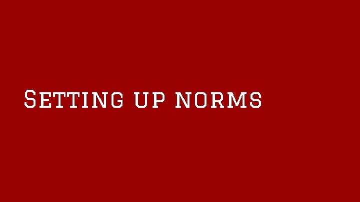 Setting up norms 