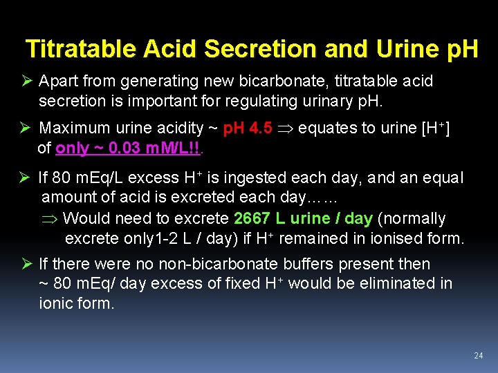 Titratable Acid Secretion and Urine p. H Ø Apart from generating new bicarbonate, titratable