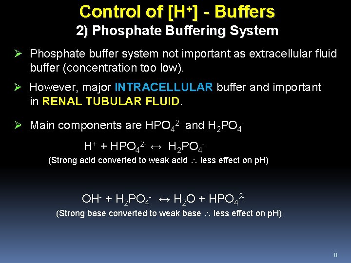 Control of [H+] - Buffers 2) Phosphate Buffering System Ø Phosphate buffer system not