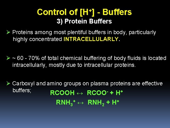 Control of [H+] - Buffers 3) Protein Buffers Ø Proteins among most plentiful buffers