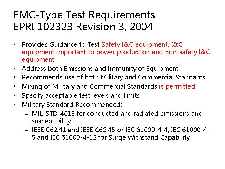 EMC-Type Test Requirements EPRI 102323 Revision 3, 2004 • Provides Guidance to Test Safety