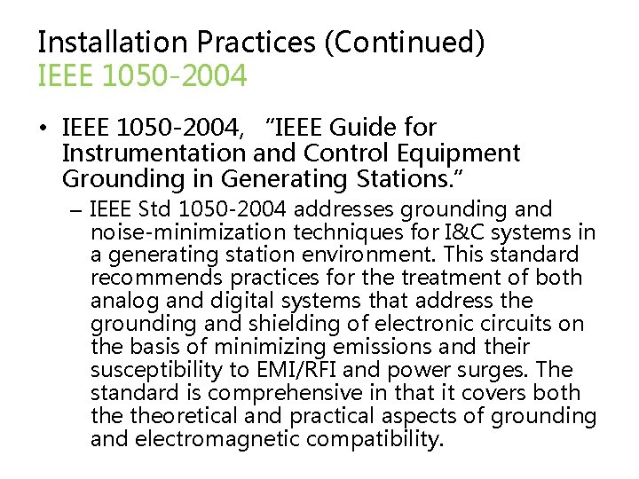 Installation Practices (Continued) IEEE 1050 -2004 • IEEE 1050 -2004, “IEEE Guide for Instrumentation