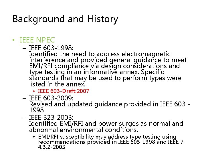 Background and History • IEEE NPEC – IEEE 603 -1998: Identified the need to