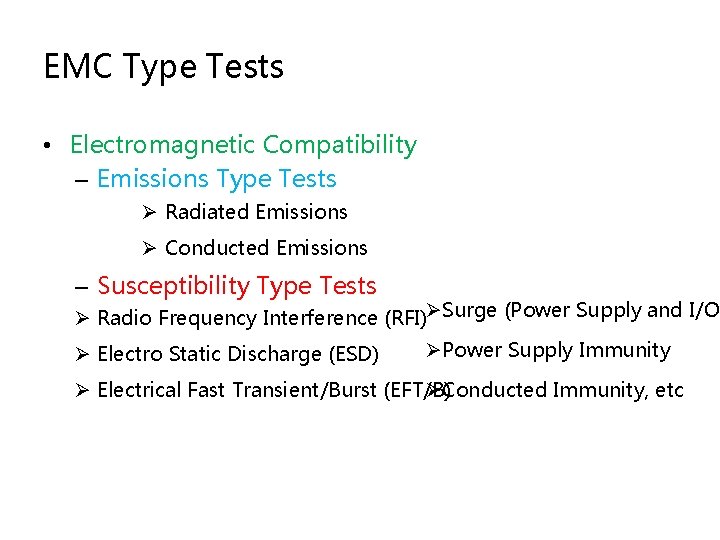 EMC Type Tests • Electromagnetic Compatibility – Emissions Type Tests Ø Radiated Emissions Ø