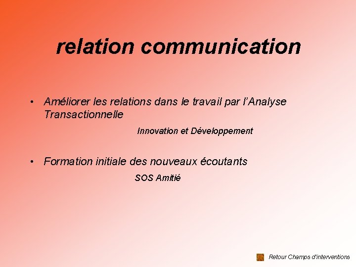 relation communication • Améliorer les relations dans le travail par l’Analyse Transactionnelle Innovation et