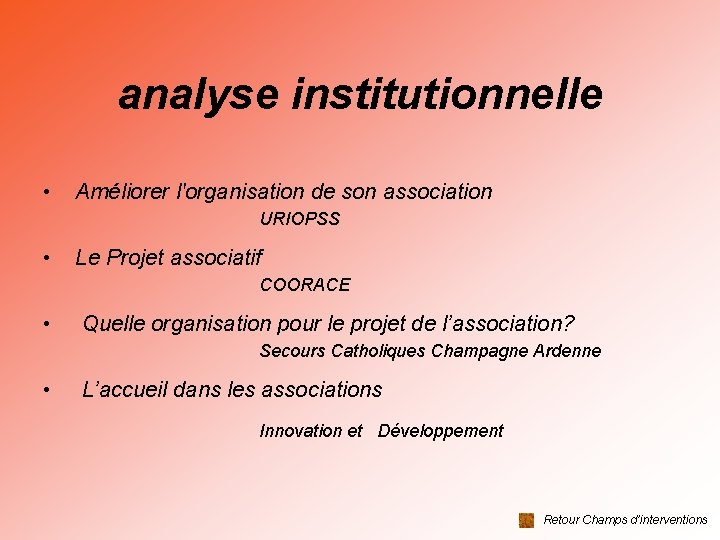 analyse institutionnelle • Améliorer l'organisation de son association URIOPSS • Le Projet associatif COORACE