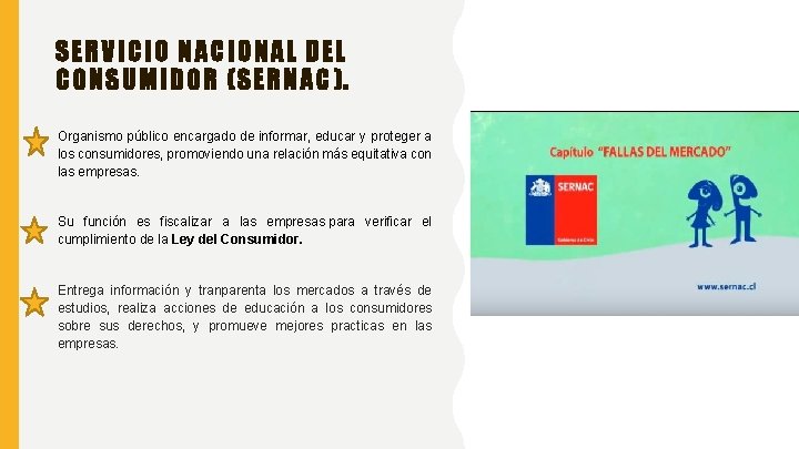 SERVICIO NACIONAL DEL CONSUMIDOR (SERNAC). Organismo público encargado de informar, educar y proteger a