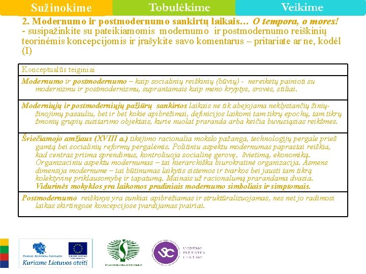 Sužinokime 2. Modernumo ir postmodernumo sankirtų laikais… O tempora, o mores! - susipažinkite su