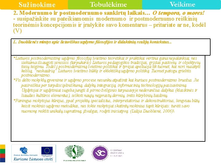 Sužinokime 2. Modernumo ir postmodernumo sankirtų laikais… O tempora, o mores! - susipažinkite su