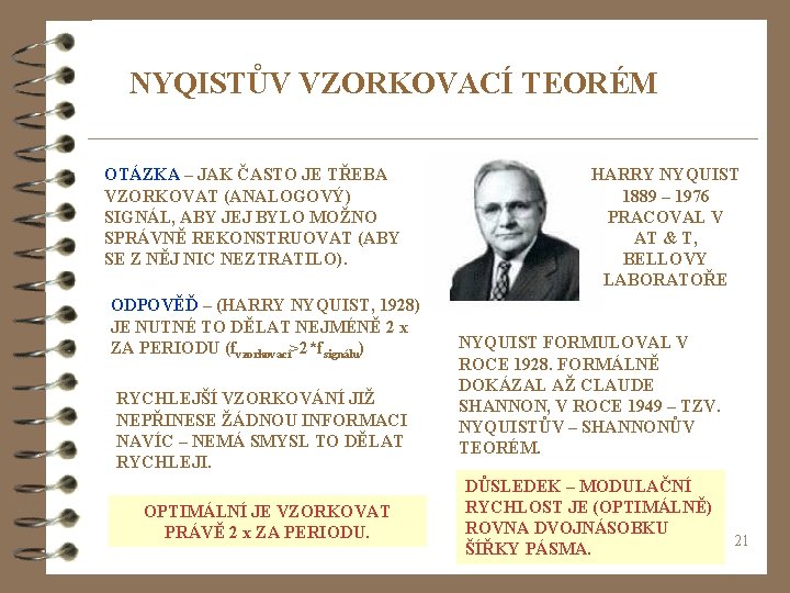NYQISTŮV VZORKOVACÍ TEORÉM OTÁZKA – JAK ČASTO JE TŘEBA VZORKOVAT (ANALOGOVÝ) SIGNÁL, ABY JEJ