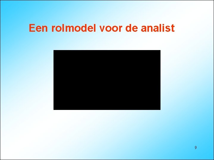 Een rolmodel voor de analist 9 