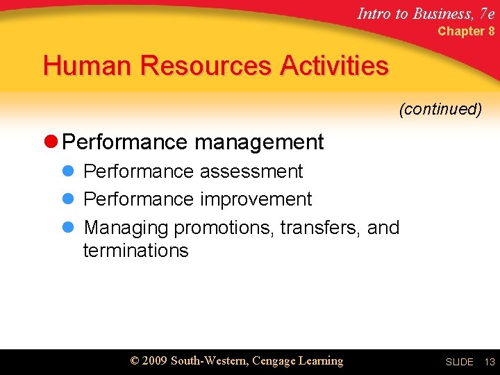 Intro to Business, 7 e Chapter 8 Human Resources Activities (continued) l Performance management