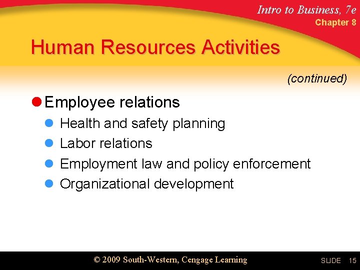 Intro to Business, 7 e Chapter 8 Human Resources Activities (continued) l Employee relations
