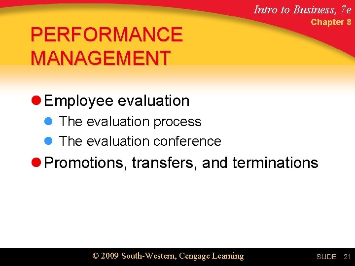 Intro to Business, 7 e PERFORMANCE MANAGEMENT Chapter 8 l Employee evaluation l The