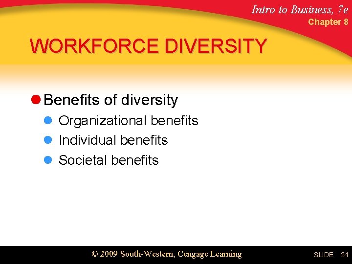 Intro to Business, 7 e Chapter 8 WORKFORCE DIVERSITY l Benefits of diversity l