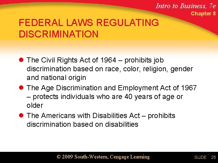 Intro to Business, 7 e Chapter 8 FEDERAL LAWS REGULATING DISCRIMINATION l The Civil