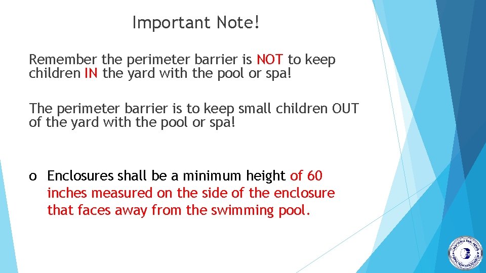 Important Note! Remember the perimeter barrier is NOT to keep children IN the yard