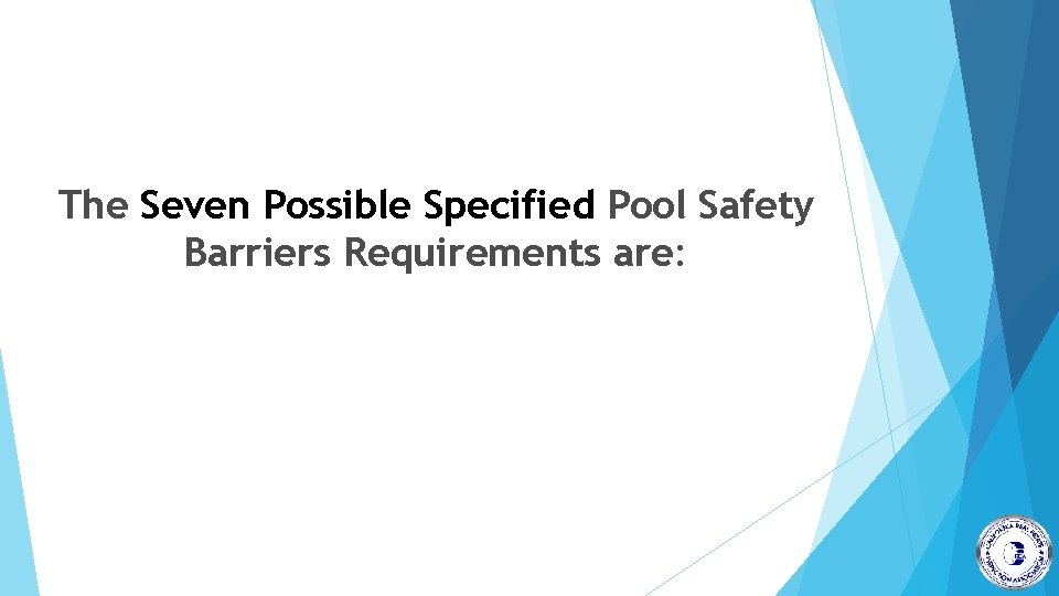 The Seven Possible Specified Pool Safety Barriers Requirements are: 