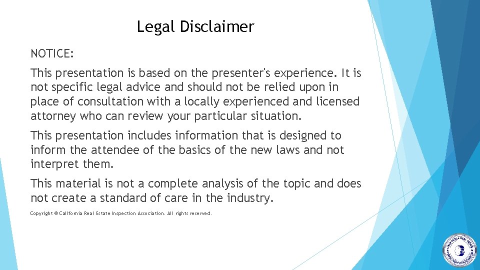 Legal Disclaimer NOTICE: This presentation is based on the presenter's experience. It is not