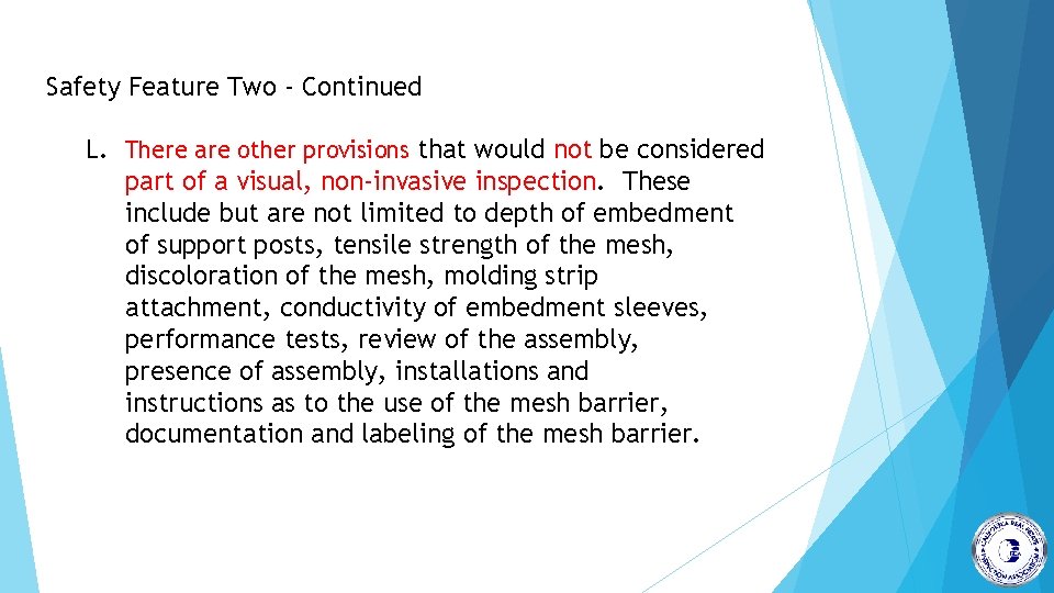Safety Feature Two - Continued L. There are other provisions that would not be