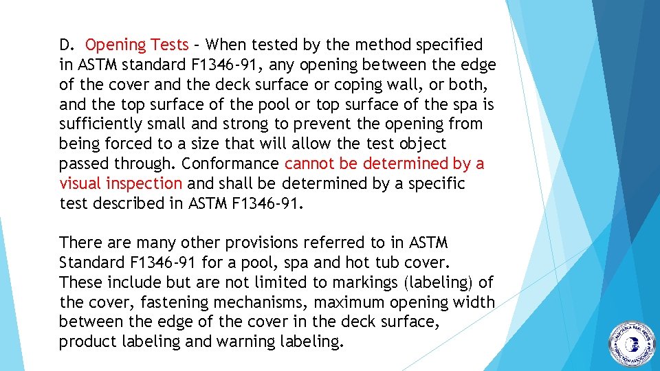 D. Opening Tests – When tested by the method specified in ASTM standard F