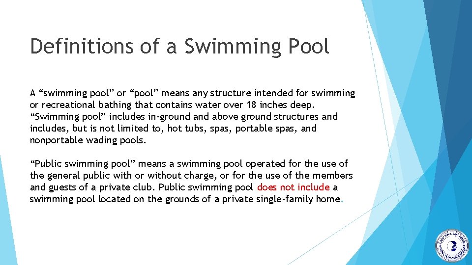 Definitions of a Swimming Pool A “swimming pool” or “pool” means any structure intended